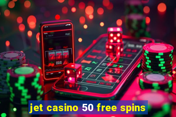 jet casino 50 free spins